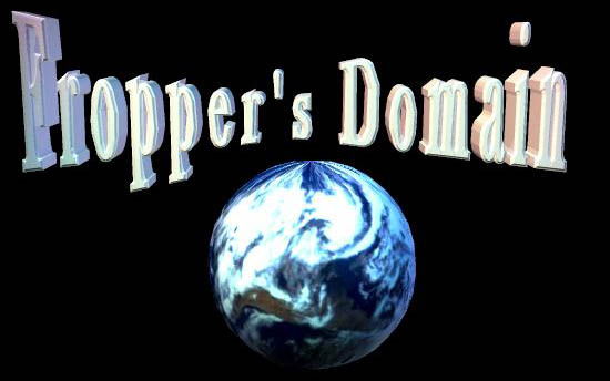 Welcome To Fropper's Domain